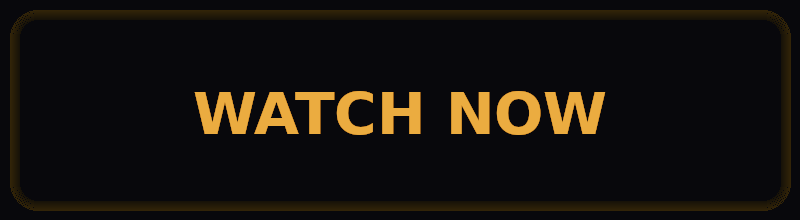 WATCH NOW